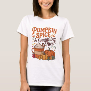 Pumpkin Spice & Everything Nice Fall T-Shirt