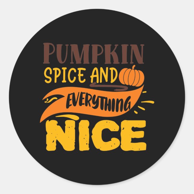 Pumpkin spice everything nice Fall word art Classic Round Sticker (Front)