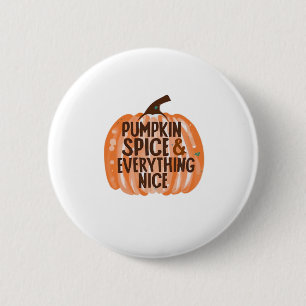 Pumpkin Spice & Everything Nice Funny Slogan & Quo 6 Cm Round Badge