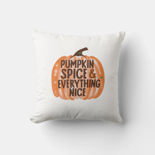 Pumpkin Spice & Everything Nice Funny Slogan & Quo Cushion