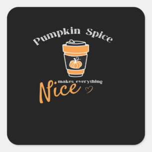 Pumpkin Spice & Everything Nice Halloween Funny Qu Square Sticker