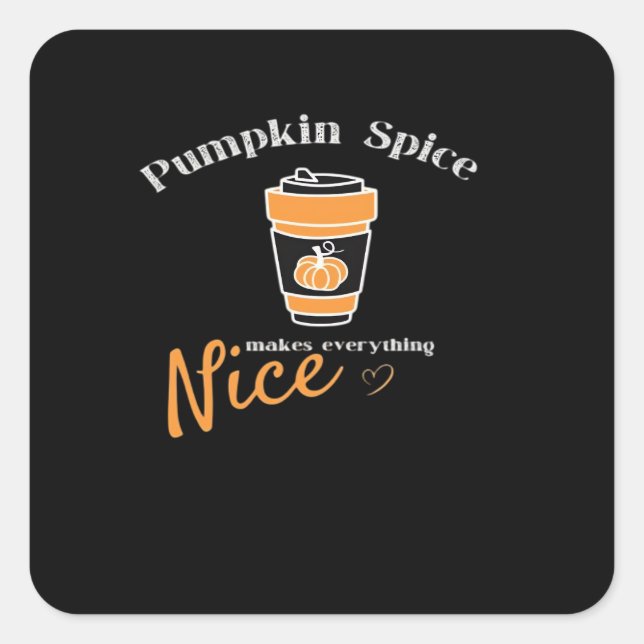 Pumpkin Spice & Everything Nice Halloween Funny Qu Square Sticker (Front)