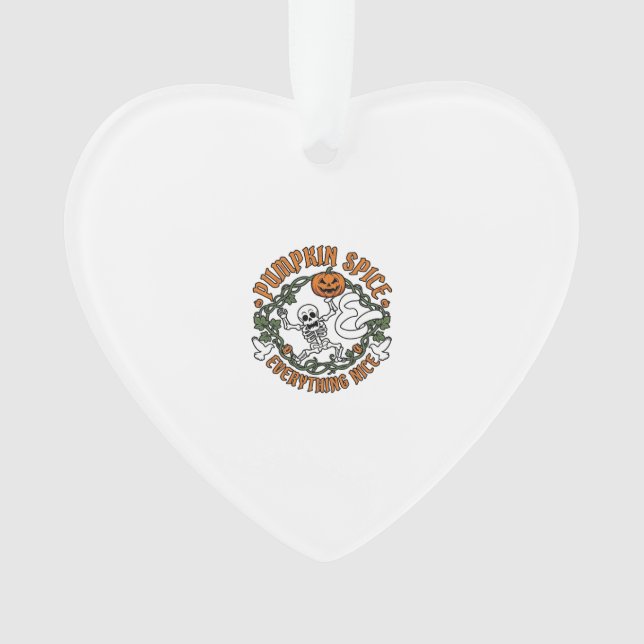Pumpkin Spice Everything Nice Halloween Skeleton V Ornament (Front)