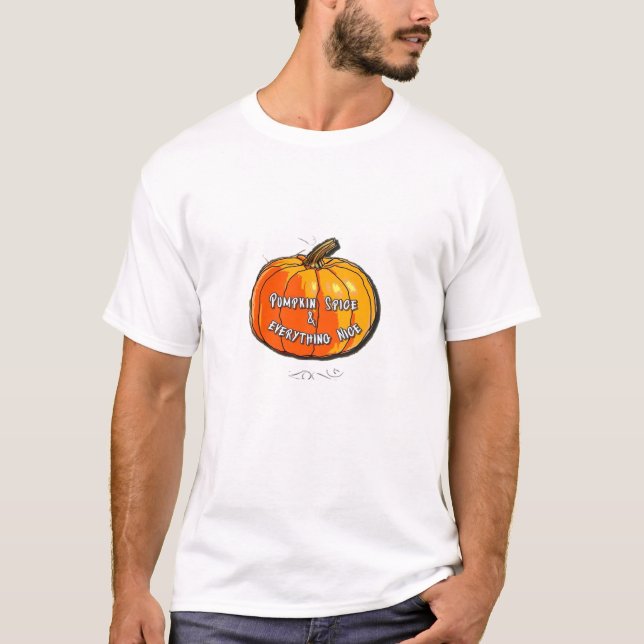 Pumpkin Spice & Everything Nice Meme Slogan & Quot T-Shirt (Front)