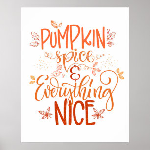 Pumpkin Spice & Everything Nice Poster