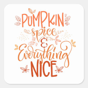 Pumpkin Spice & Everything Nice Square Sticker