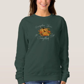 Pumpkin Spice & Everything Nice Sweatshirt
