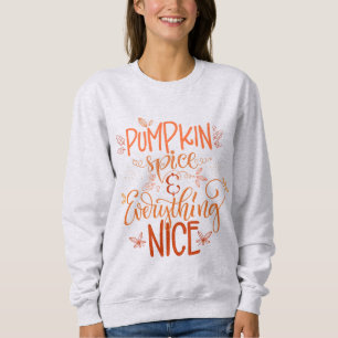 Pumpkin Spice & Everything Nice Sweatshirt