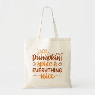 Pumpkin Spice & Everything Nice Tote Bag