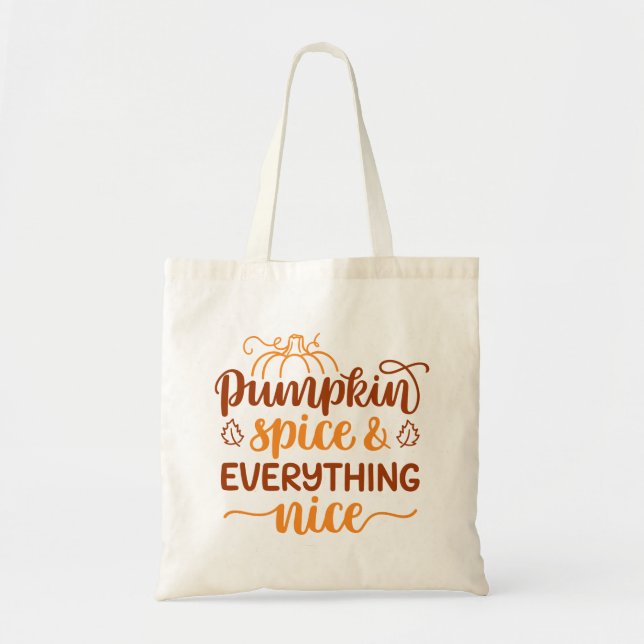 Pumpkin Spice & Everything Nice Tote Bag (Front)