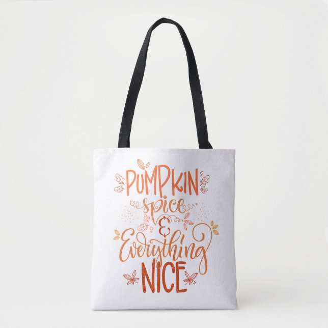 Pumpkin Spice & Everything Nice Tote Bag (Front)