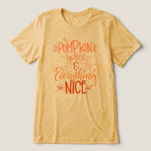 Pumpkin Spice & Everything Nice Tri-Blend Shirt