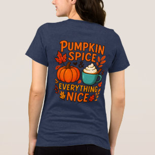 Pumpkin Spice & Everything Nice Tri-Blend Shirt