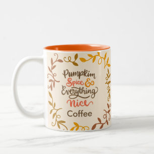 pumpkin spice everything nice Two-Tone coffee mug