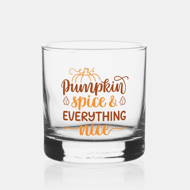 Pumpkin Spice & Everything Nice Whiskey Glass (Front)