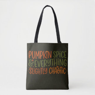 Pumpkin Spice & Everything Slightly Chaotic Tote Bag