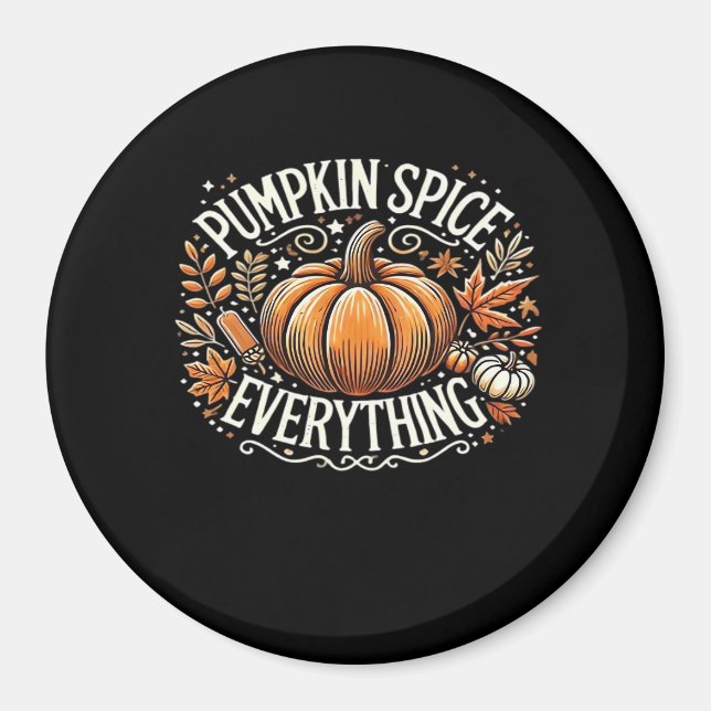 Pumpkin Spice Everything Slogan Quote Magnet (Front)