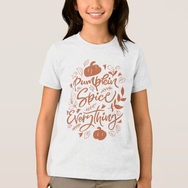 Pumpkin Spice Everything Tri-Blend Shirt (Front)