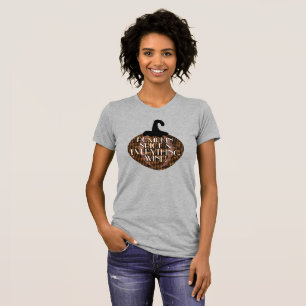 Pumpkin Spice Everything Wine Halloween Party T-Shirt