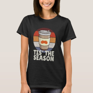 Pumpkin Spice, Fall Autumn Tis' The Season T-Shirt