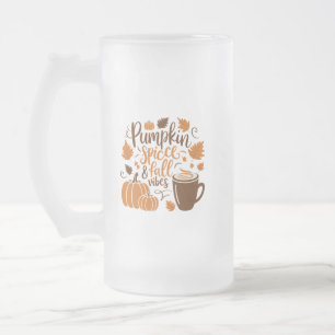Pumpkin Spice & Fall Vibes Frosted Glass Beer Mug