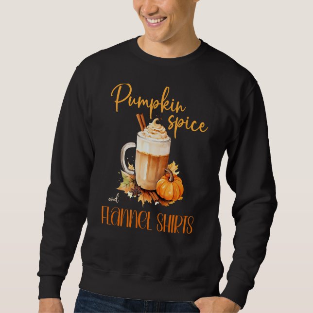 Pumpkin Spice & Flannels cute fall autumn rustic h Sweatshirt (Front)