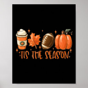 Pumpkin Spice Football Tis The Season Fall Thanksg Poster