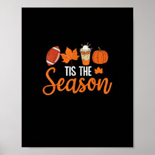 Pumpkin Spice Football Tis The Season Fall Thanksg Poster