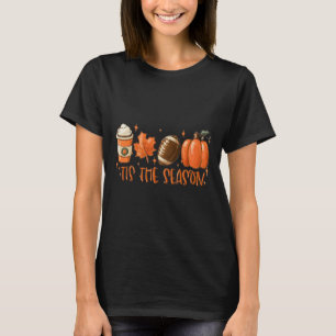 Pumpkin Spice Football Tis The Season Fall Thanksg T-Shirt