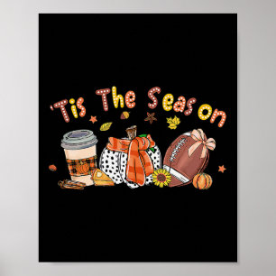 Pumpkin Spice Footbyll Tis The Season Fall Thanksg Poster