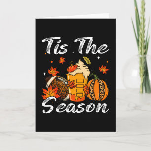 Pumpkin Spice Footll Tis The Season Fall Thanksgiv Card