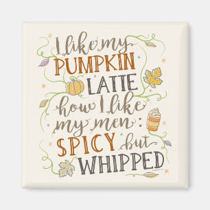 Pumpkin Spice Funny Latte Humour for Women Autumn Magnet