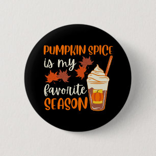Pumpkin Spice Is My Favourite Season 6 Cm Round Badge