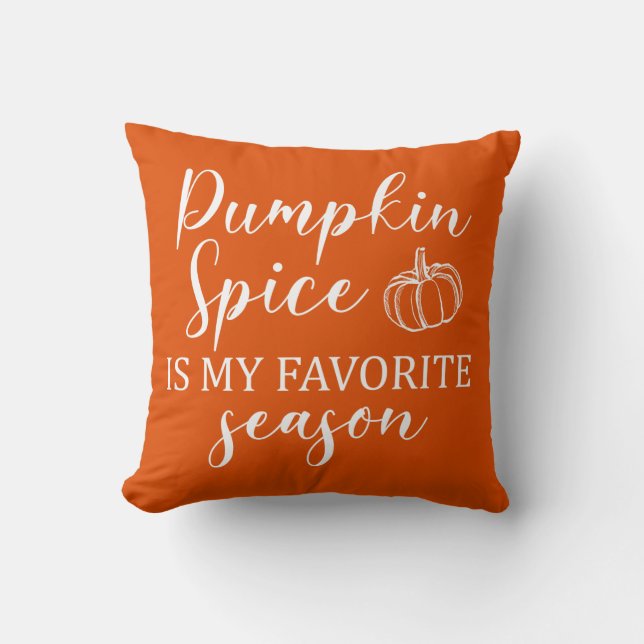Pumpkin Spice is my favourite season autumn orange Cushion (Front)