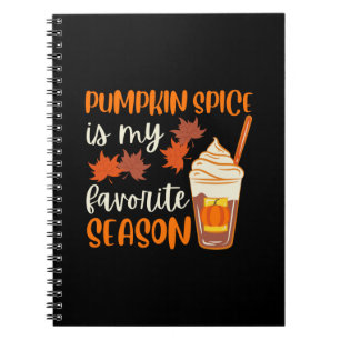 Pumpkin Spice Is My Favourite Season Notebook
