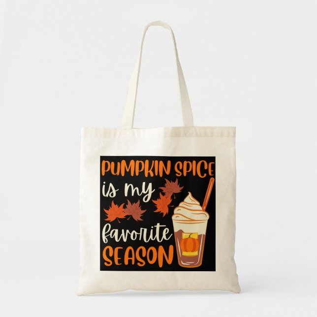 Pumpkin Spice Is My Favourite Season Tote Bag (Front)