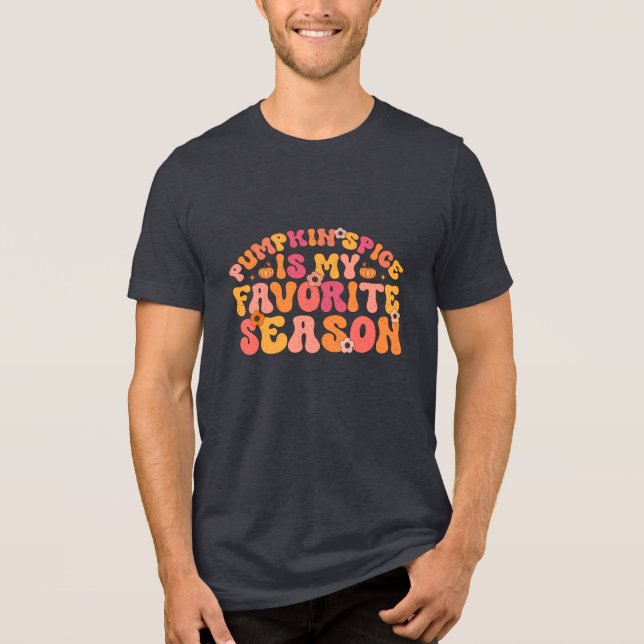 Pumpkin Spice is My Favourite Season Tri-Blend Shirt (Front)