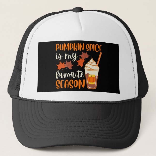 Pumpkin Spice Is My Favourite Season Trucker Hat (Front)