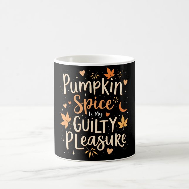 Pumpkin Spice Is My Guilty Pleasure Coffee Mug (Center)