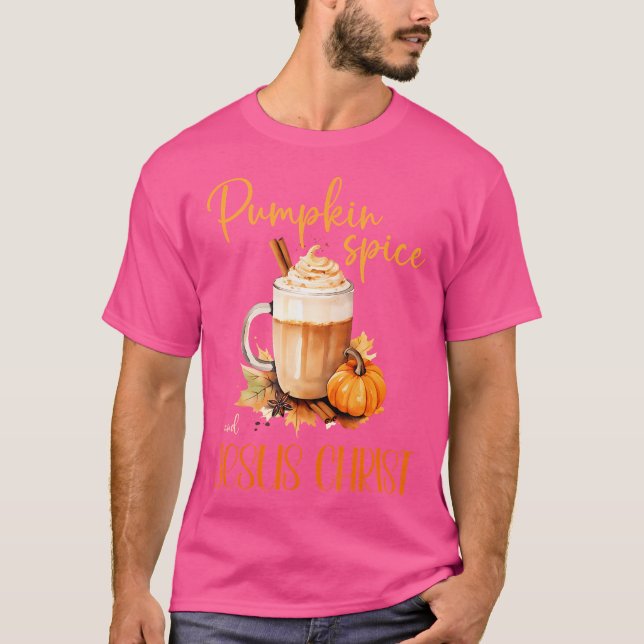 Pumpkin Spice  Jesus Christ  Cute Autumn Rustic Ha T-Shirt (Front)