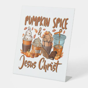 Pumpkin Spice Jesus Christ Pedestal Sign