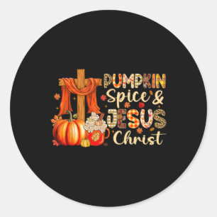 Pumpkin Spice Jesus Christ Thanksgiving Autumn Fal Classic Round Sticker