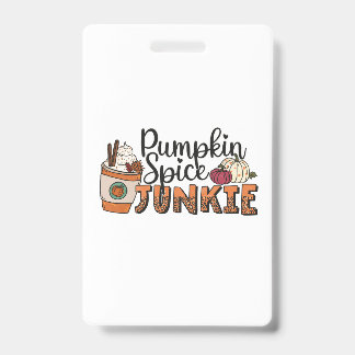 Pumpkin Spice Junkie Fall ID Badge