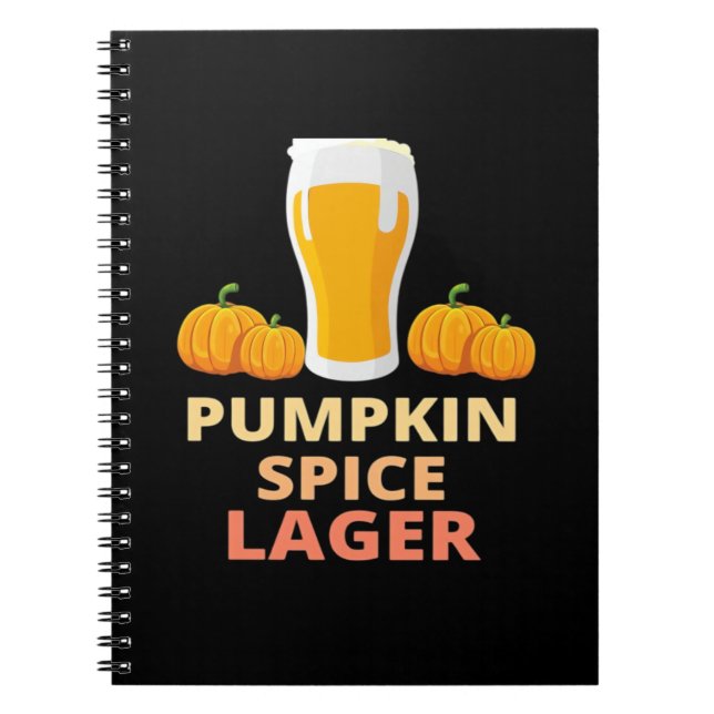 Pumpkin Spice Lager, Pumpkin Spice Shirt, Pumpkin  Notebook (Front)