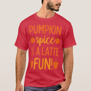 Pumpkin Spice Latte Women Fall Autumn T-Shirt