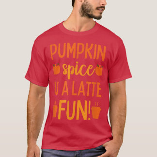 Pumpkin Spice Latte Women Fall Autumn  T-Shirt