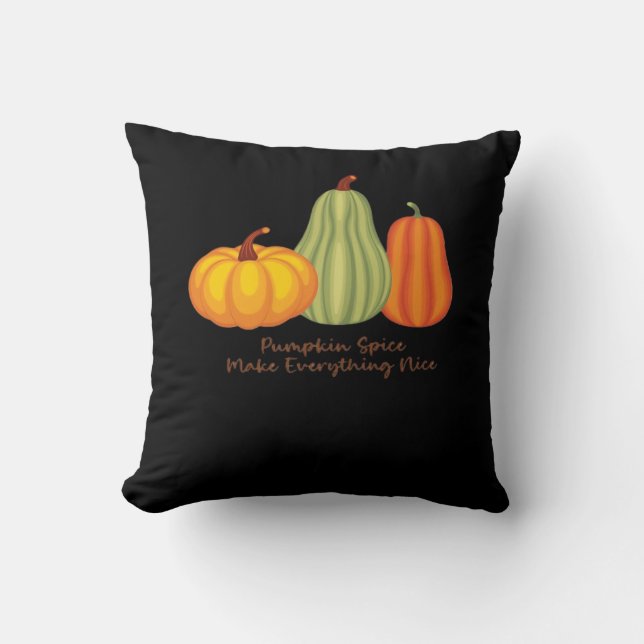 Pumpkin Spice Make Everything Nice Cushion (Front)