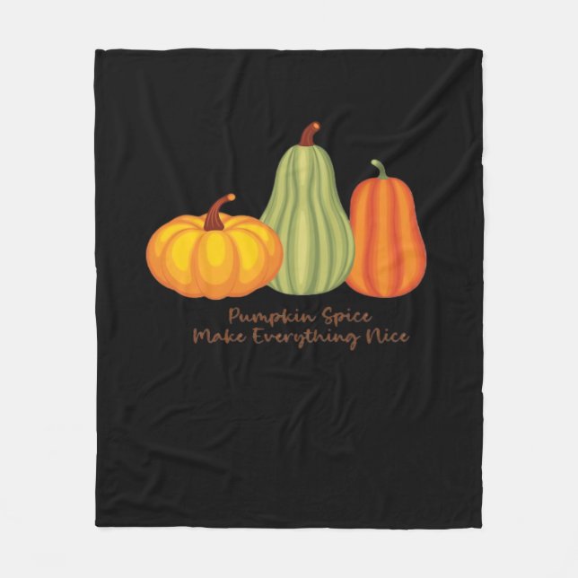 Pumpkin Spice Make Everything Nice Fleece Blanket (Front)