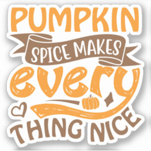 Pumpkin Spice Makes Everything Nice