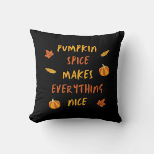 Pumpkin Spice Makes Everything Nice - Autumn Quote Cushion